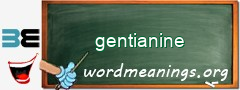 WordMeaning blackboard for gentianine